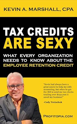Tax Credits Are Sexy: What Every Organization Needs to Know about the Employee Retention Credit