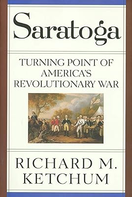 Saratoga: Turning Point of America's Revolutionary War