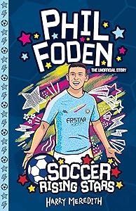 Soccer Rising Stars: Phil Foden by Harry Meredith