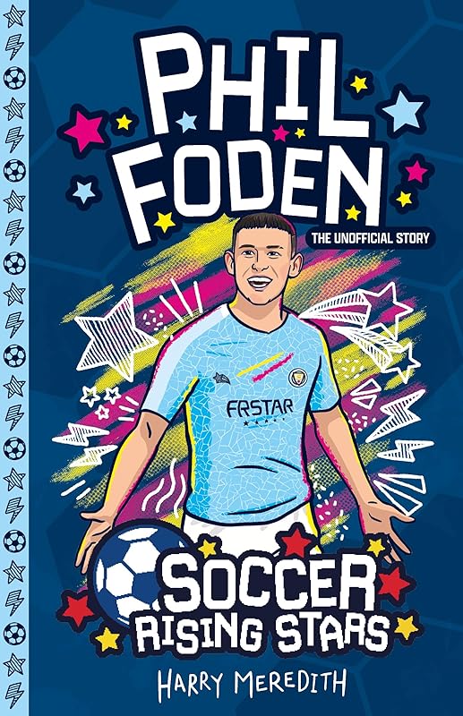 Soccer Rising Stars: Phil Foden by Harry Meredith