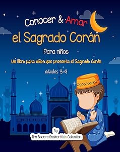 Conocer & Amar el Sagrado Corán: Un libro infantil islámico sobre el Sagrado Corán (Libros islámicos en español | Islamic books in Spanish nº 4) (Spanish Edition)