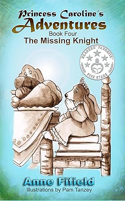 Princess Caroline's Adventures Book 4: The Missing Knight