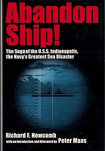 Abandon Ship!: The Saga of the U.S.S. Indianapolis, the Navy's Greatest Sea Disaster by Richard F. Newcomb