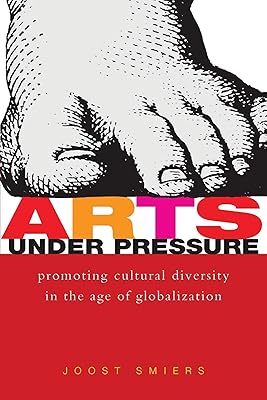 Arts Under Pressure: Protecting Cultural Diversity in the Age of Globalisation