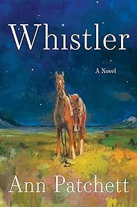 Whistler: A Novel by Ann Patchett