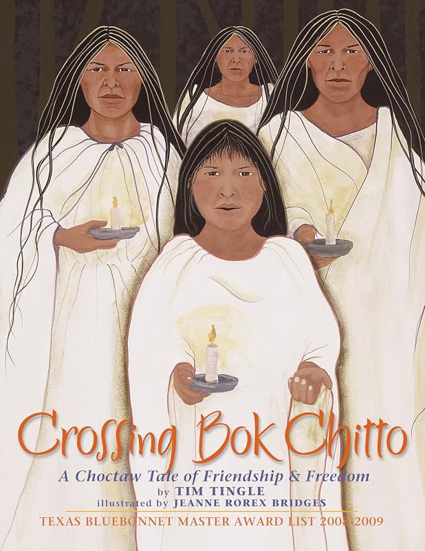 Crossing Bok Chitto: A Choctaw Tale of Friendship & Freedom by Tim Tingle