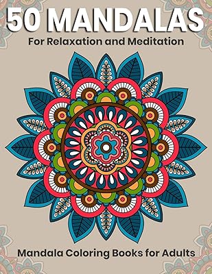 50 Mandalas For Relaxation And Meditation : Mandala Coloring Books For Adults: Stress Relieving Mandala Designs