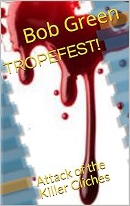 TROPEFEST!: Attack of the Killer Cliches