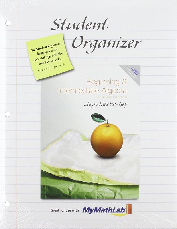 Student Organizer for Beginning and Intermediate Algebra by K. Elayn Martin-Gay