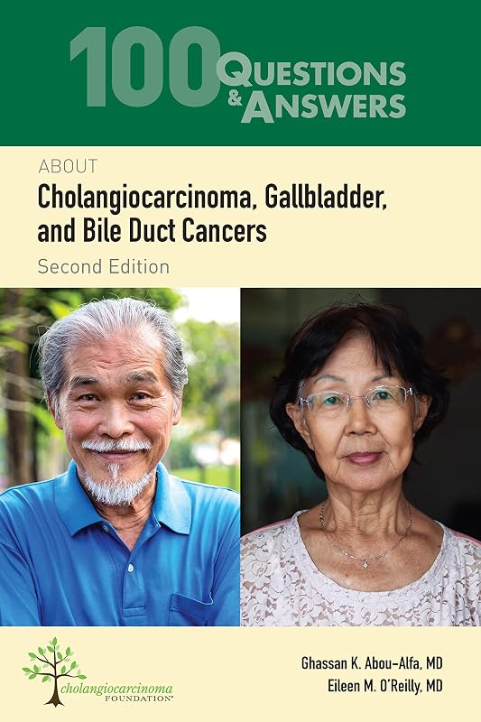 100 Questions & Answers About Cholangiocarcinoma, Gallbladder, and Bile Duct Cancers by Ghassan K. Abou-Alfa