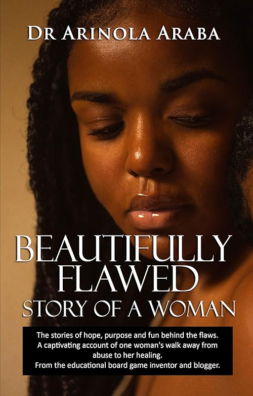 Beautifully Flawed: Finding meaning after the break down of a unique christian relationship by Dr Arinola Araba