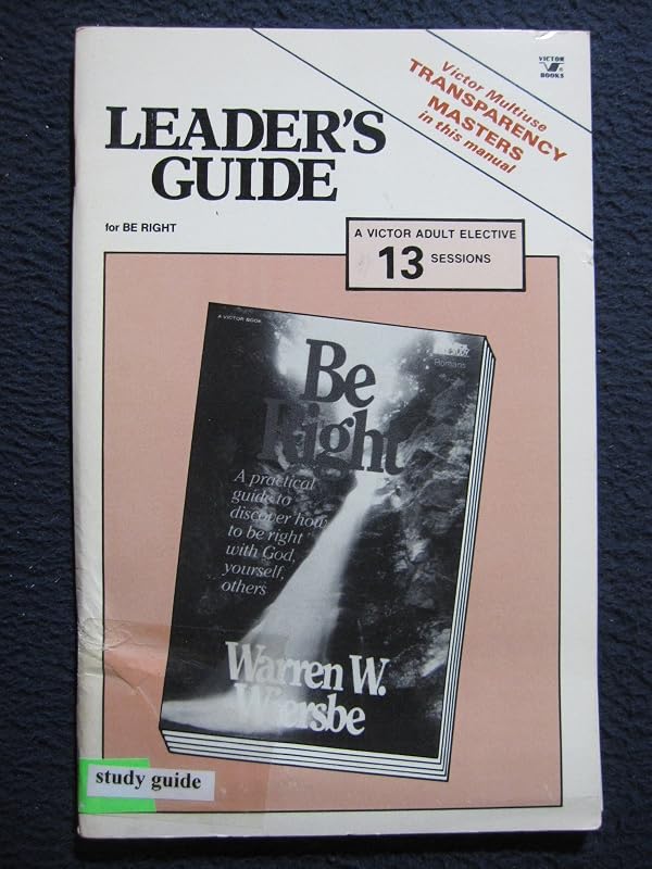 Be Right Leaders Guide by Warren W. Wiersbe
