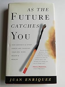 As the Future Catches You: How Genomics & Other Forces Are Changing Your Life, Work, Health & Wealth