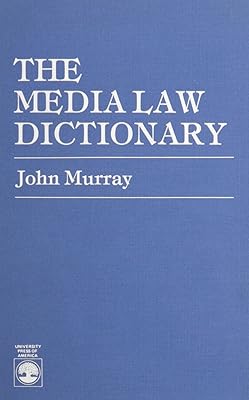 The Media Law Dictionary