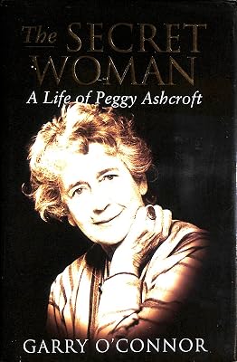 The Secret Woman: A Life of Peggy Ashcroft