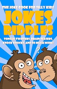 The Silly Joke Book For Kids: Jokes, Riddles, Tongue Twisters, Brain Teasers, Knock Knocks for Kids Ages 5-12 by PlayHouse Publishing