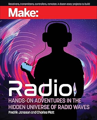 Make: Radio: Learn about radio through electronics, wireless experiments, and projects