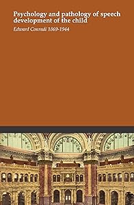 Psychology and pathology of speech development of the child by Edward Conradi
