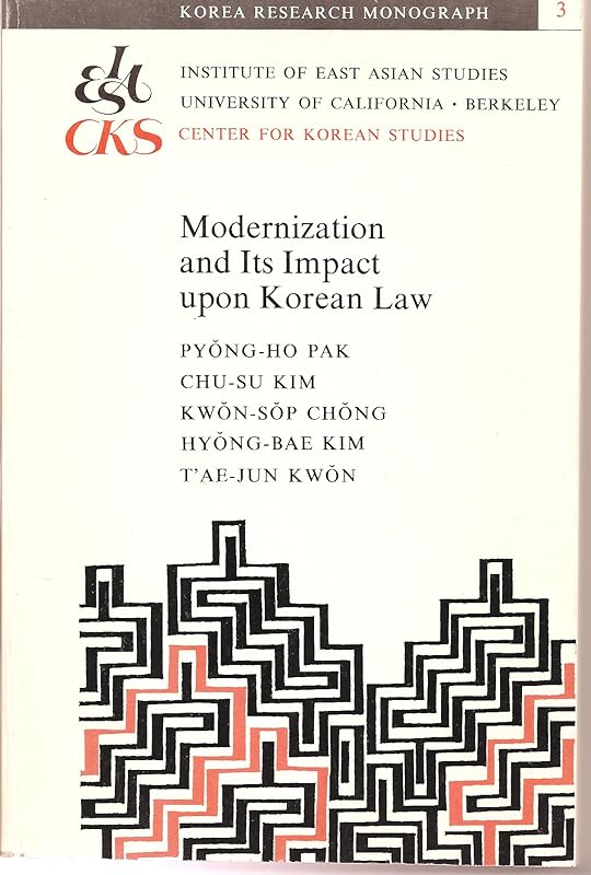 Modernization and its impact upon Korean law (Korea research monograph) by unknown author