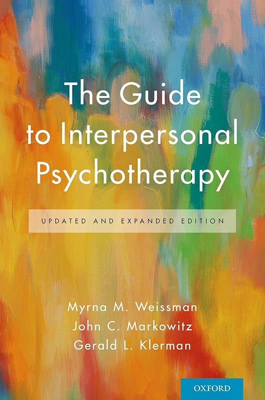 The Guide to Interpersonal Psychotherapy: Updated and Expanded Edition by Myrna M. Weissman