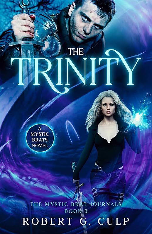 The Trinity: A Mystic Brats Novel (The Mystic Brat Journals Book 3) by Robert G. Culp