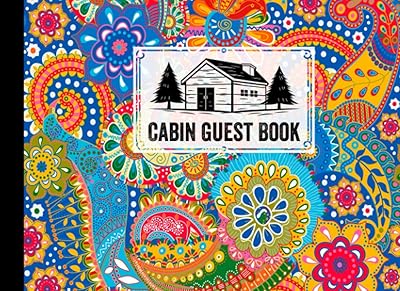 Cabin Guest Book: Colorful Paisley Cover Cabin Guest Book, Welcome to our cabin, 150 pages - 8.25" x 6" Guest Log Book for Vacation Rental and more by Arnd Haag