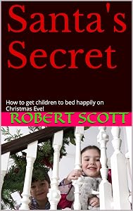 Santa's Secret: How to get children to bed happily on Christmas Eve!