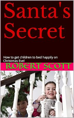 Santa's Secret: How to get children to bed happily on Christmas Eve!