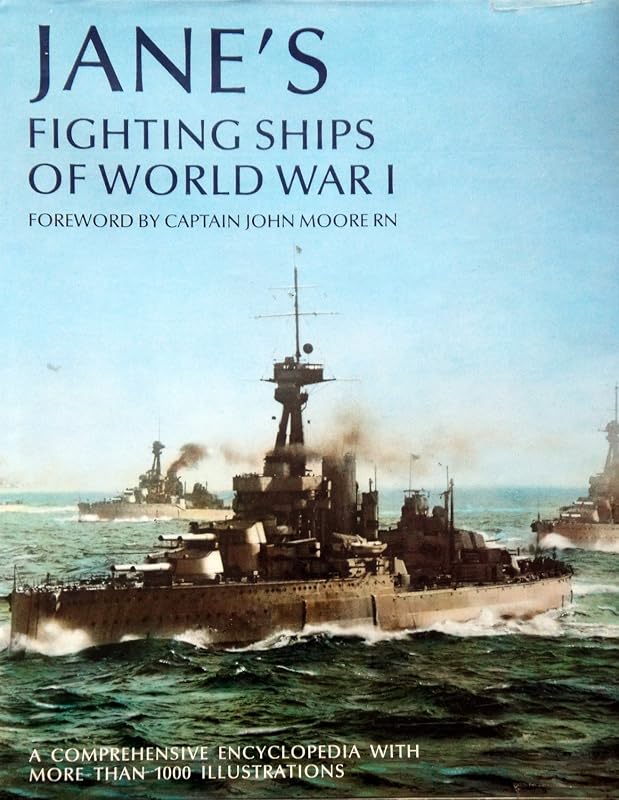 Jane's Fighting Ships of World War I by Captain John Moore RN