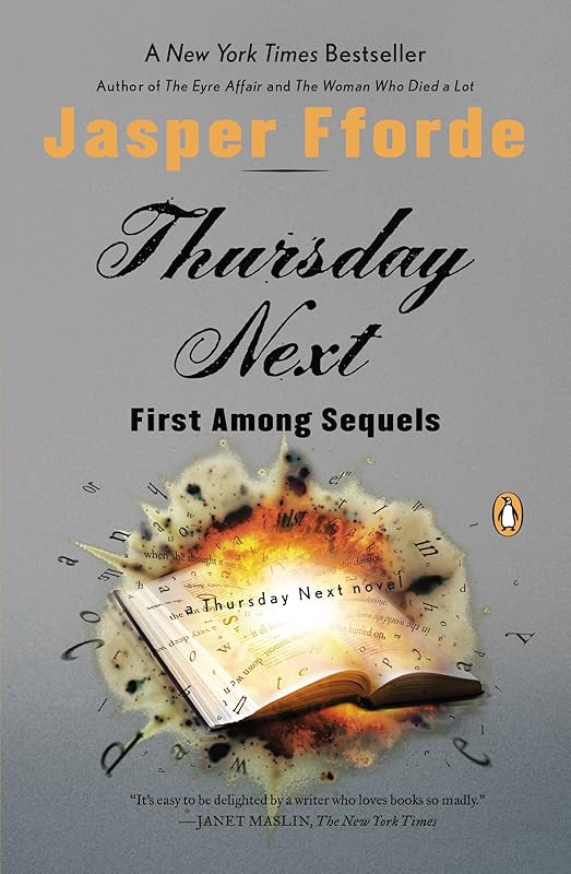Thursday Next: First Among Sequels: A Thursday Next Novel by Jasper Fforde
