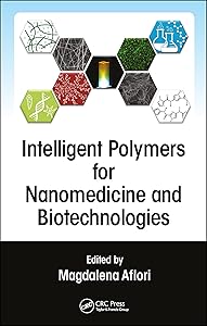 Intelligent Polymers for Nanomedicine and Biotechnologies by Magdalena Aflori