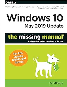 Windows 10 May 2019 Update: The Missing Manual: The Book That Should Have Been in the Box