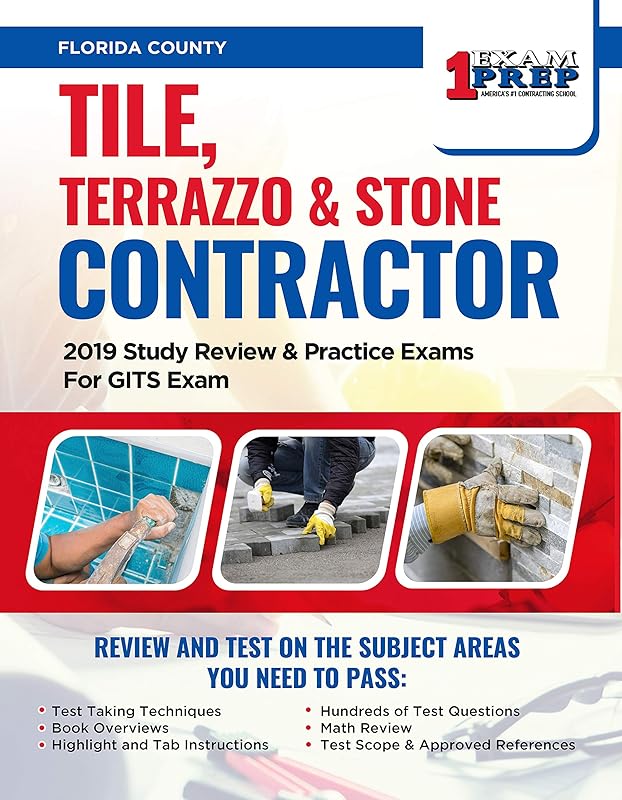 Florida Tile, Terrazzo & Stone Contractor: 2019 Study Review & Practice Exams For GITS Exam by One Exam Prep