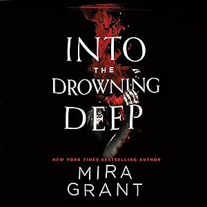 Into the Drowning Deep by Mira Grant