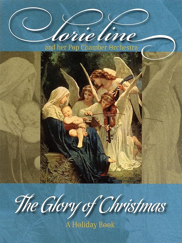 Lorie Line - The Glory of Christmas by Lorie Line