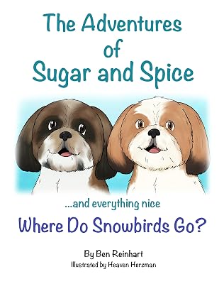 Where Do Snowbirds Go?: The Adventures of Sugar and Spice