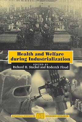 Health and Welfare during Industrialization (National Bureau of Economic Research Project Report)