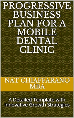 Progressive Business Plan for a Mobile Dental Clinic: A Detailed Template with Innovative Growth Strategies