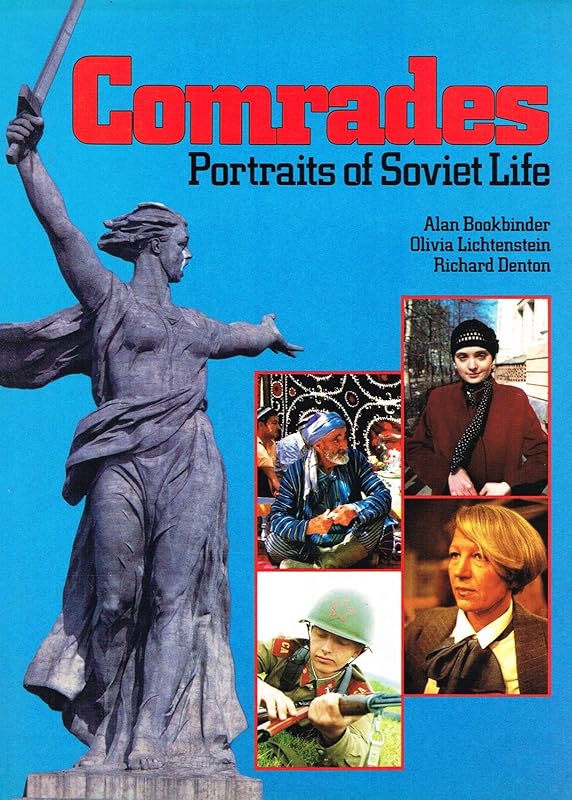 Comrades - Portraits of Soviet Life by Richard Bookbinder Alan; Lichtenstein, Olivia; Denton