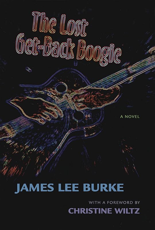 The Lost Get-Back Boogie: A Novel by James Lee Burke