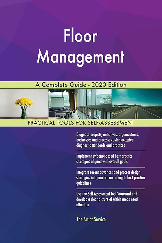 Floor Management A Complete Guide - 2020 Edition by Gerardus Blokdyk