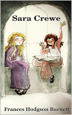 Sarah Crewe or What Happened at Miss Minchin's: With original watercolor illustrations