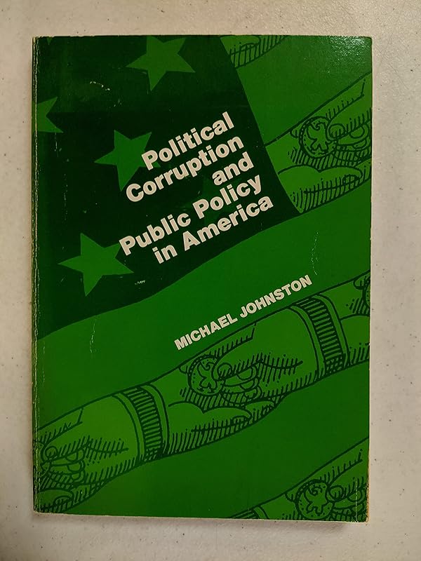 Political Corruption and Public Policy in America by Michael Johnston