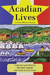 Acadian Lives in Cape Breton Island by Ronald Caplan