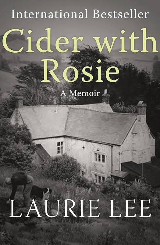Cider with Rosie: A Memoir (The Autobiographical Trilogy Book 1) by Laurie Lee