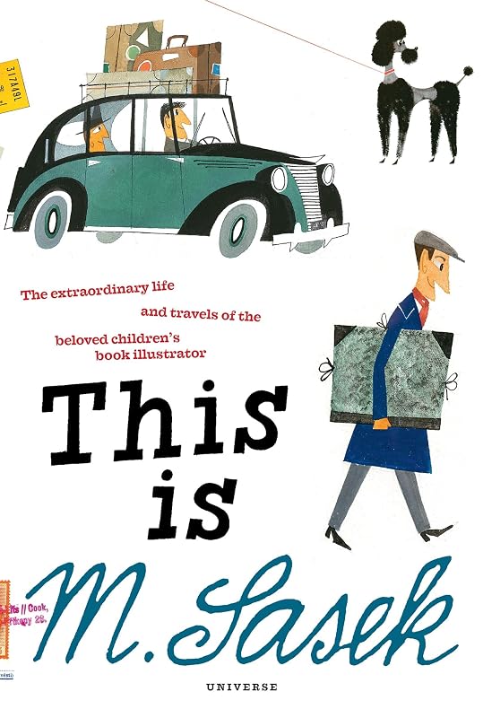 This is M. Sasek: The Extraordinary Life and Travels of the Beloved Children's Book Illustrator by Olga Cerna