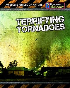 Terrifying Tornadoes (Awesome Forces of Nature)