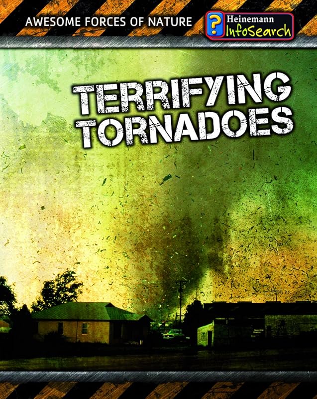 Terrifying Tornadoes (Awesome Forces of Nature) by Louise Spilsbury