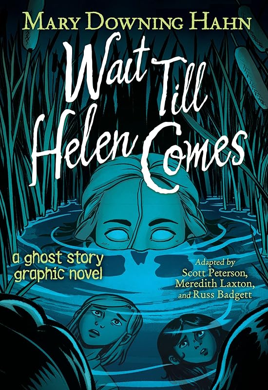 Wait Till Helen Comes Graphic Novel by Mary Downing Hahn