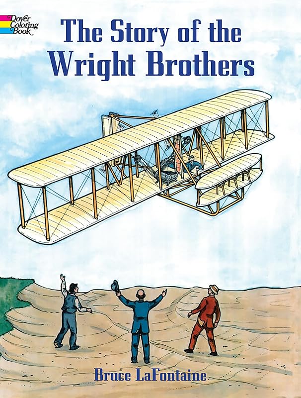 The Story of the Wright Brothers Coloring Book (Dover Planes Trains Automobiles Coloring) by Bruce LaFontaine